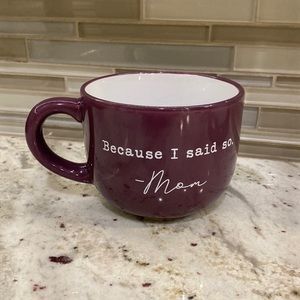 “Because I Said So” Coffee Mug